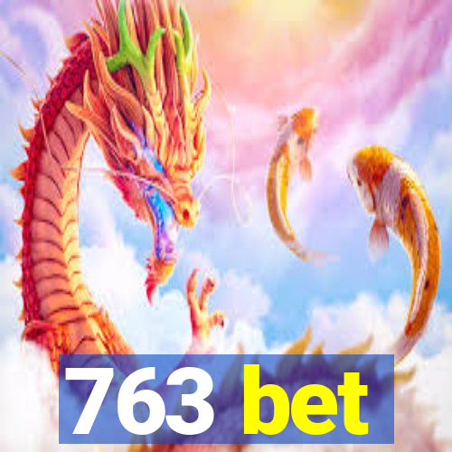 763 bet